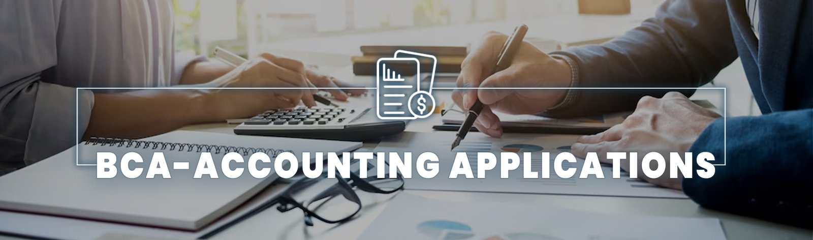 BCA - ACCOUNTING APPLICATIONS